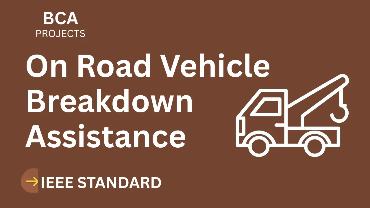 On Road Vehicle Breakdown Assistance Finder – BCA Project Report with IEEE Standard Format thumbnail