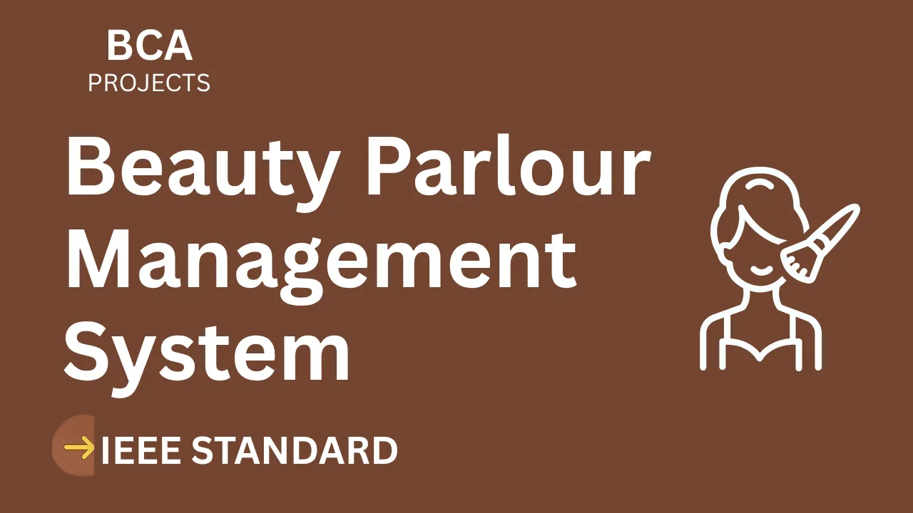 Beauty Parlour Management – BCA Project Report with IEEE Standard Format thumbnail