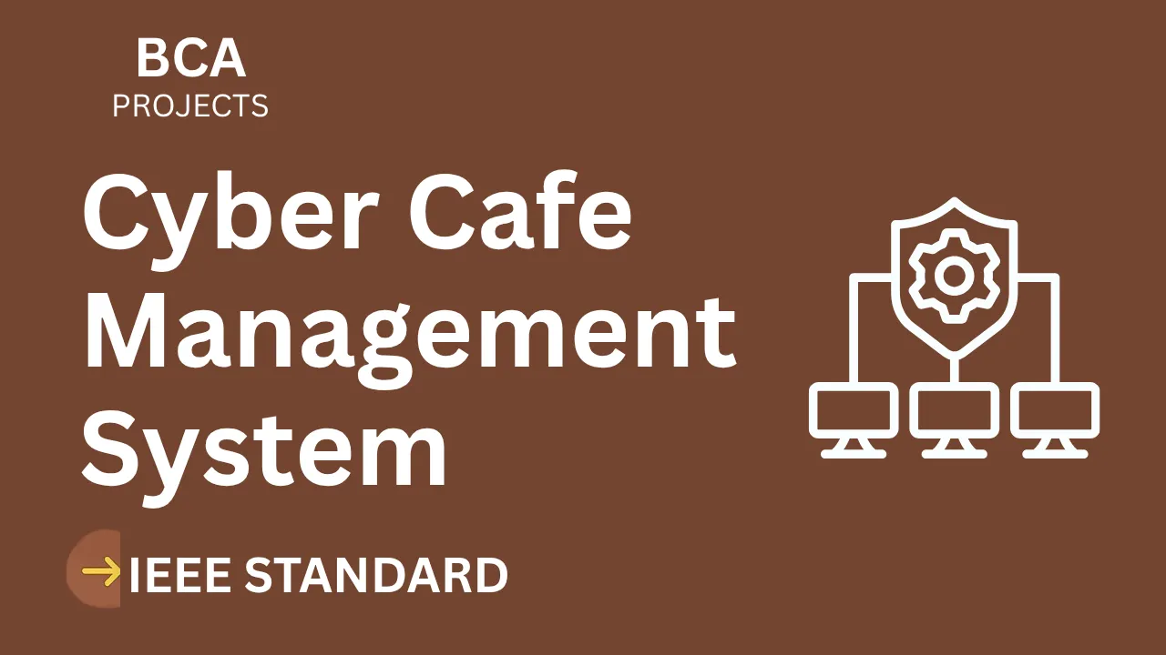 Cyber Cafe Management BCA Project Report – IEEE Format, Source Code thumbnail