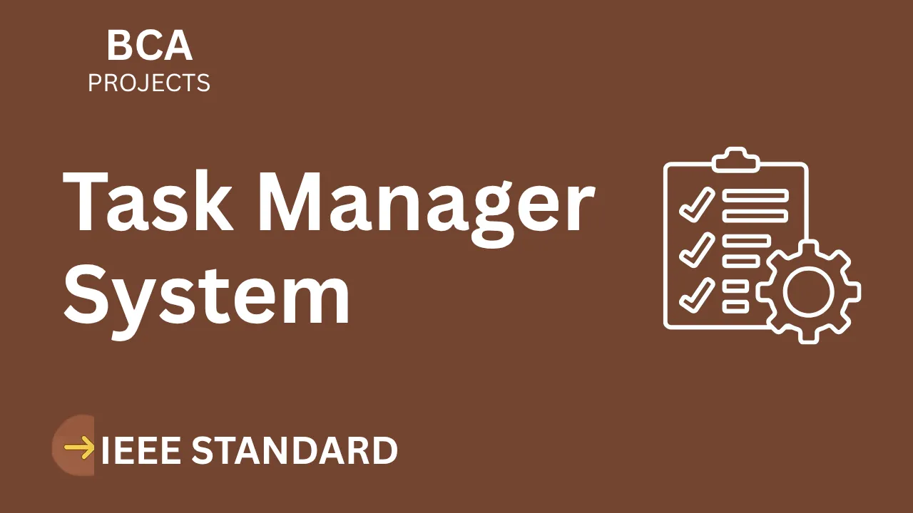 Ace Your BCA Final Year: Task Manager Project Report & Code (IEEE) thumbnail