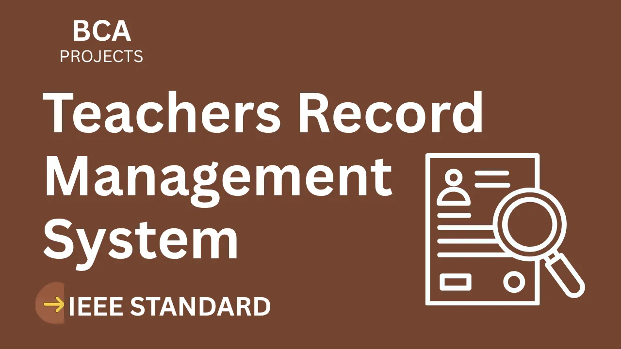 Teachers Record Management System – BCA Project Report with IEEE Standard Format thumbnail