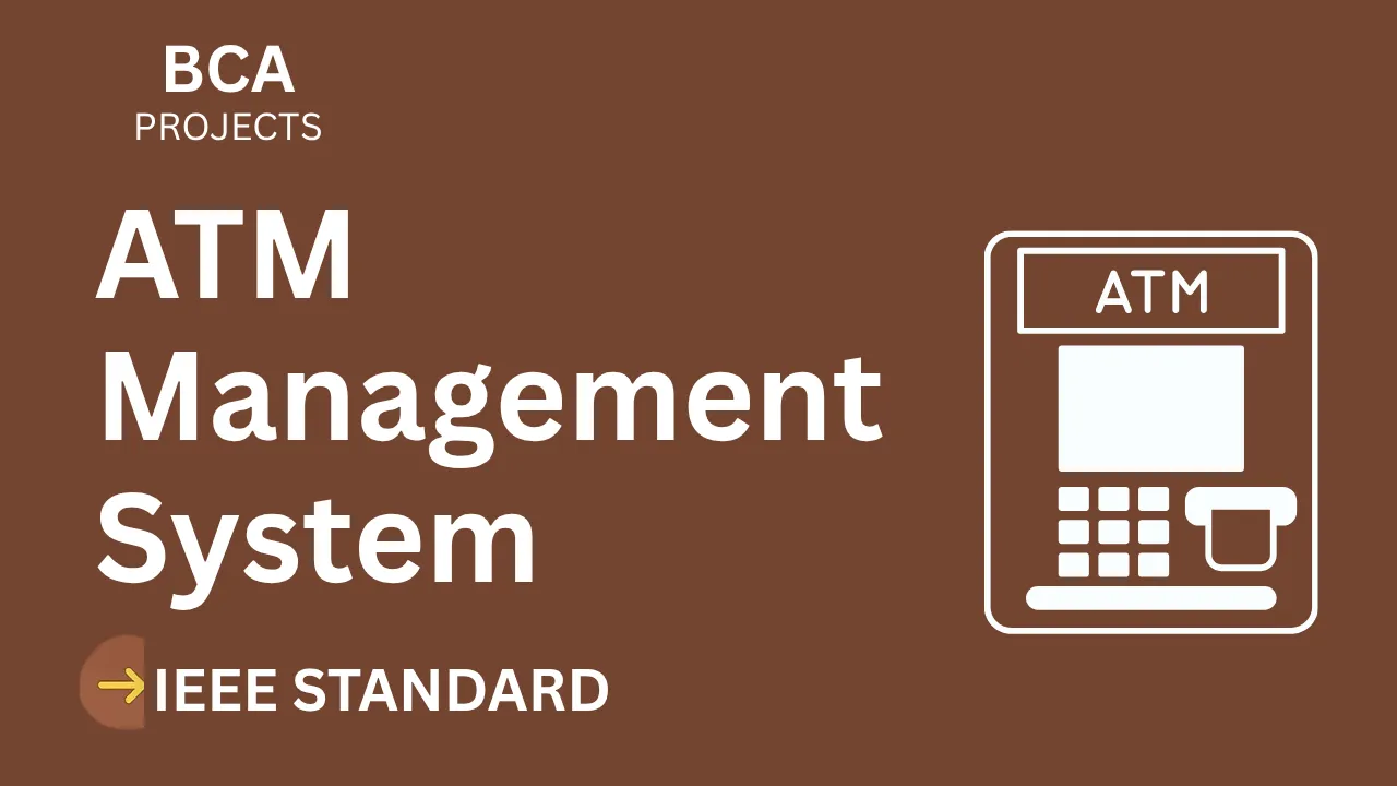 Ace Your BCA Final Year: ATM Management System Project (IEEE, 2024) thumbnail