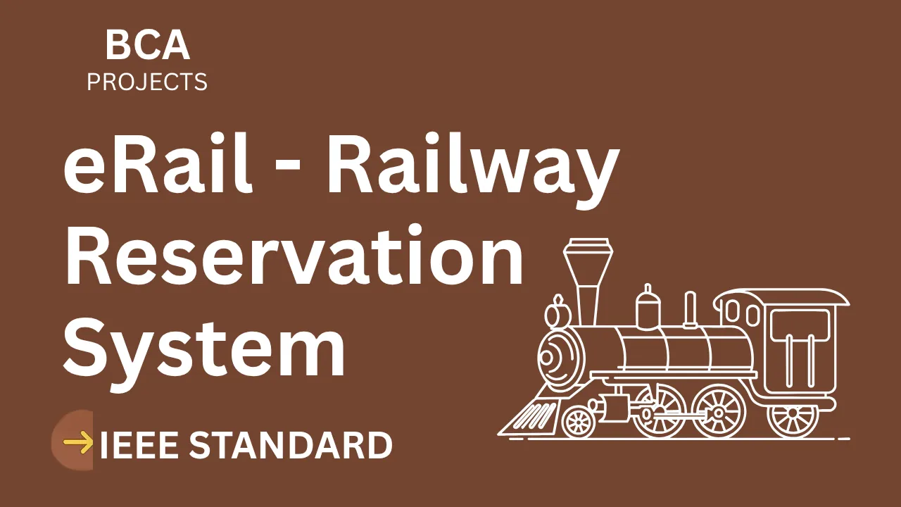 eRail - An online railway reservation system – BCA Project Report with IEEE Standard Format thumbnail
