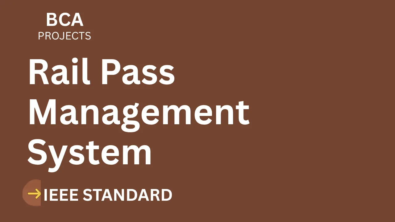 Rail Pass Management System – BCA Project Report with IEEE Standard Format thumbnail