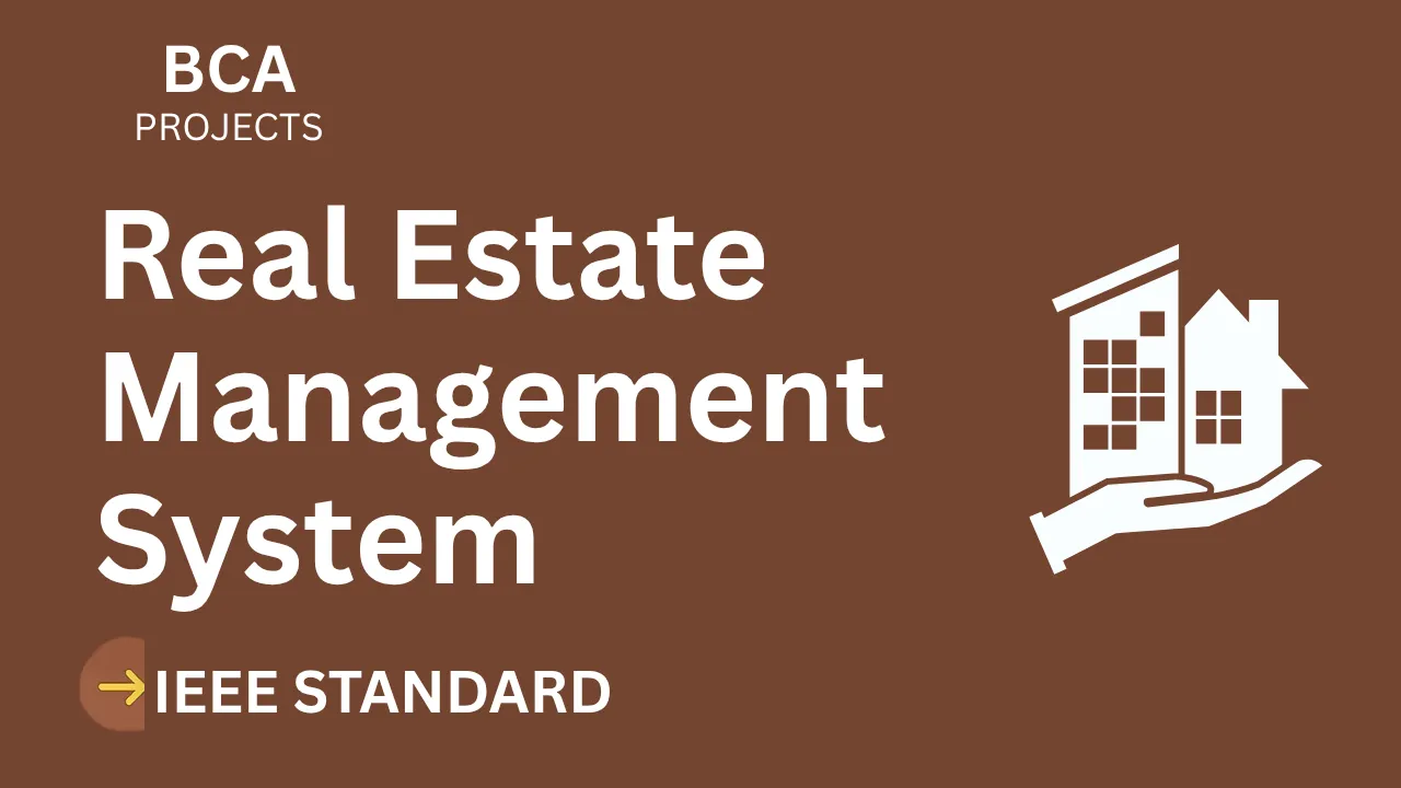 Download BCA Real Estate Management Project Report (IEEE) + Code thumbnail