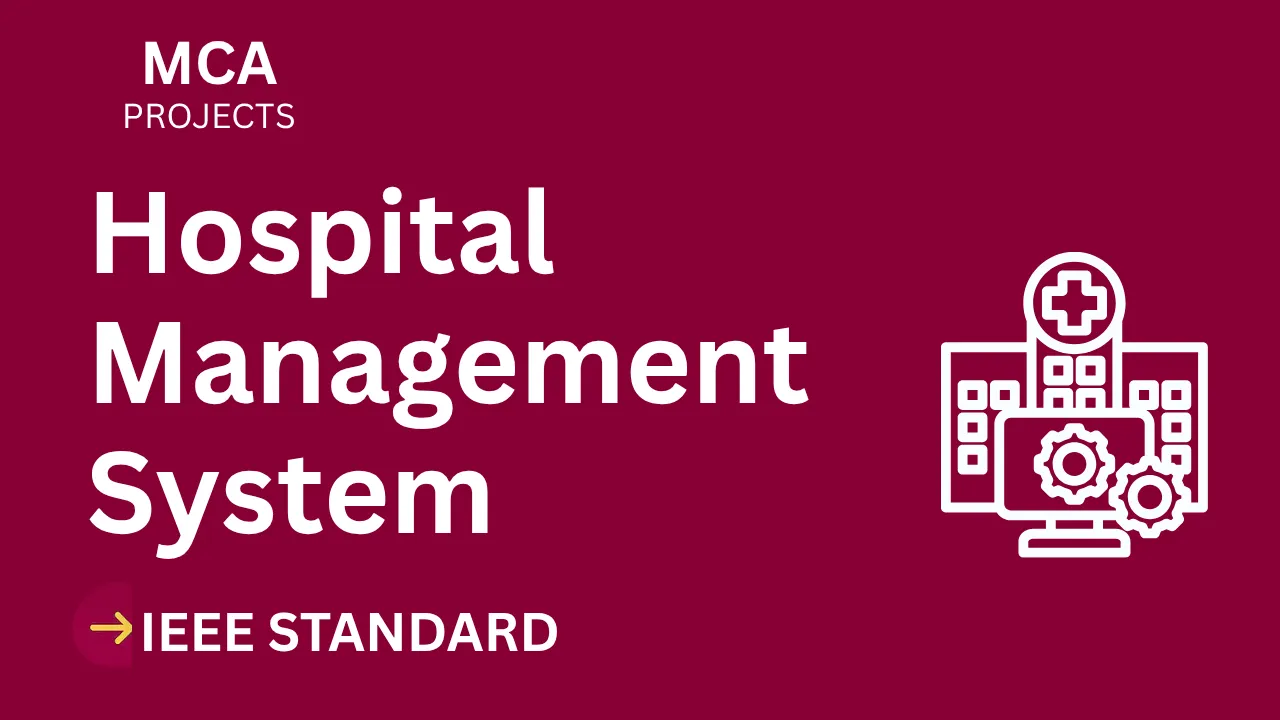 Hospital Management MCA Project Report (IEEE) – Download Code & Docs thumbnail