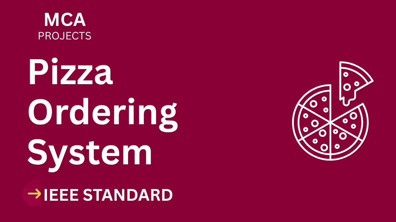 Pizza Ordering System – MCA Project Report with IEEE Standard Format thumbnail