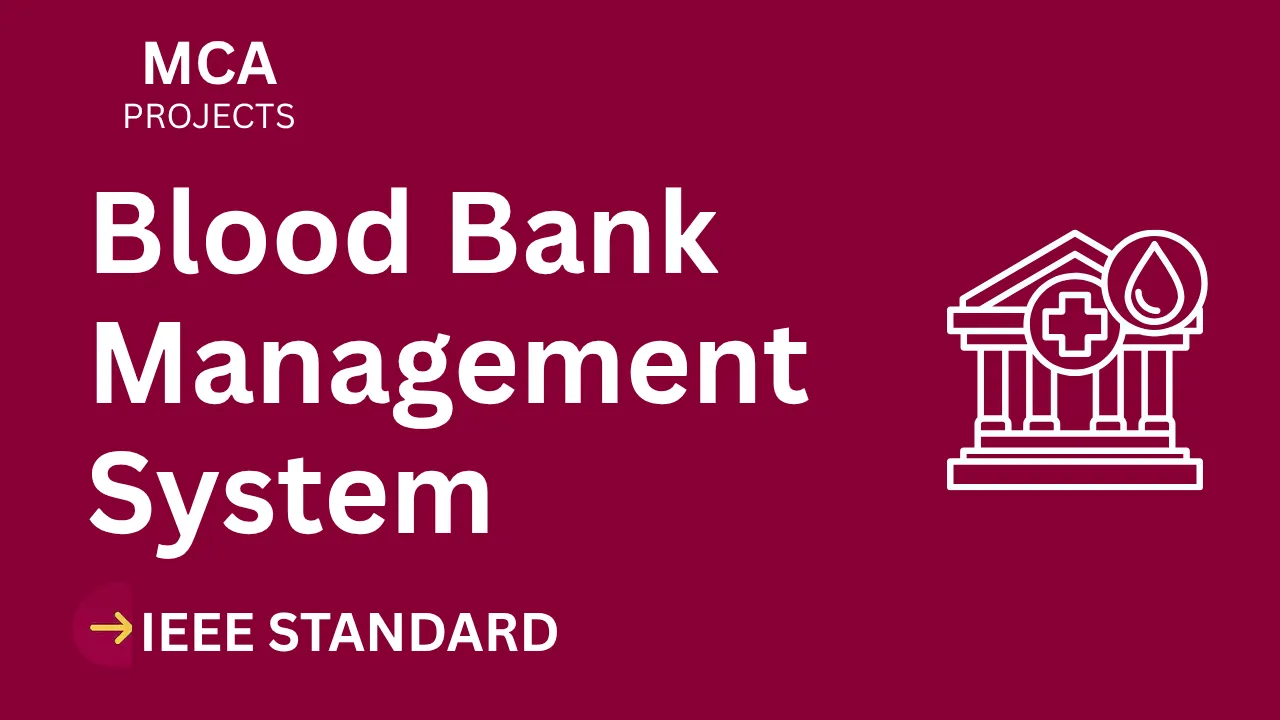 Blood Bank Management – MCA Project Report with IEEE Standard Format thumbnail