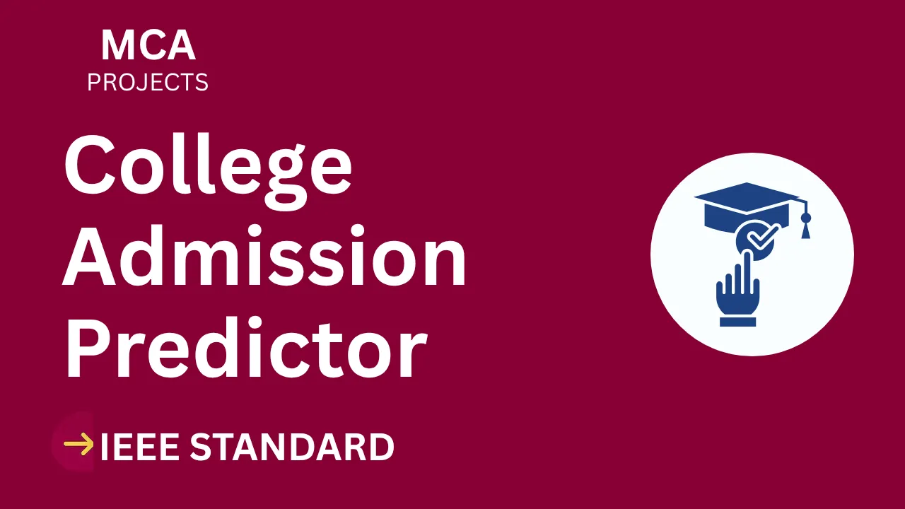 College Admission Predictor – MCA Project Report with IEEE Standard Format thumbnail