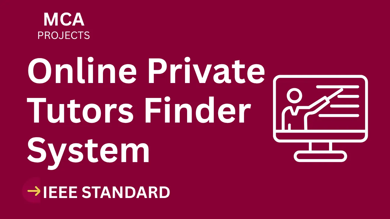 Online Private Tutors Finder System MCA Project Report – IEEE Format thumbnail