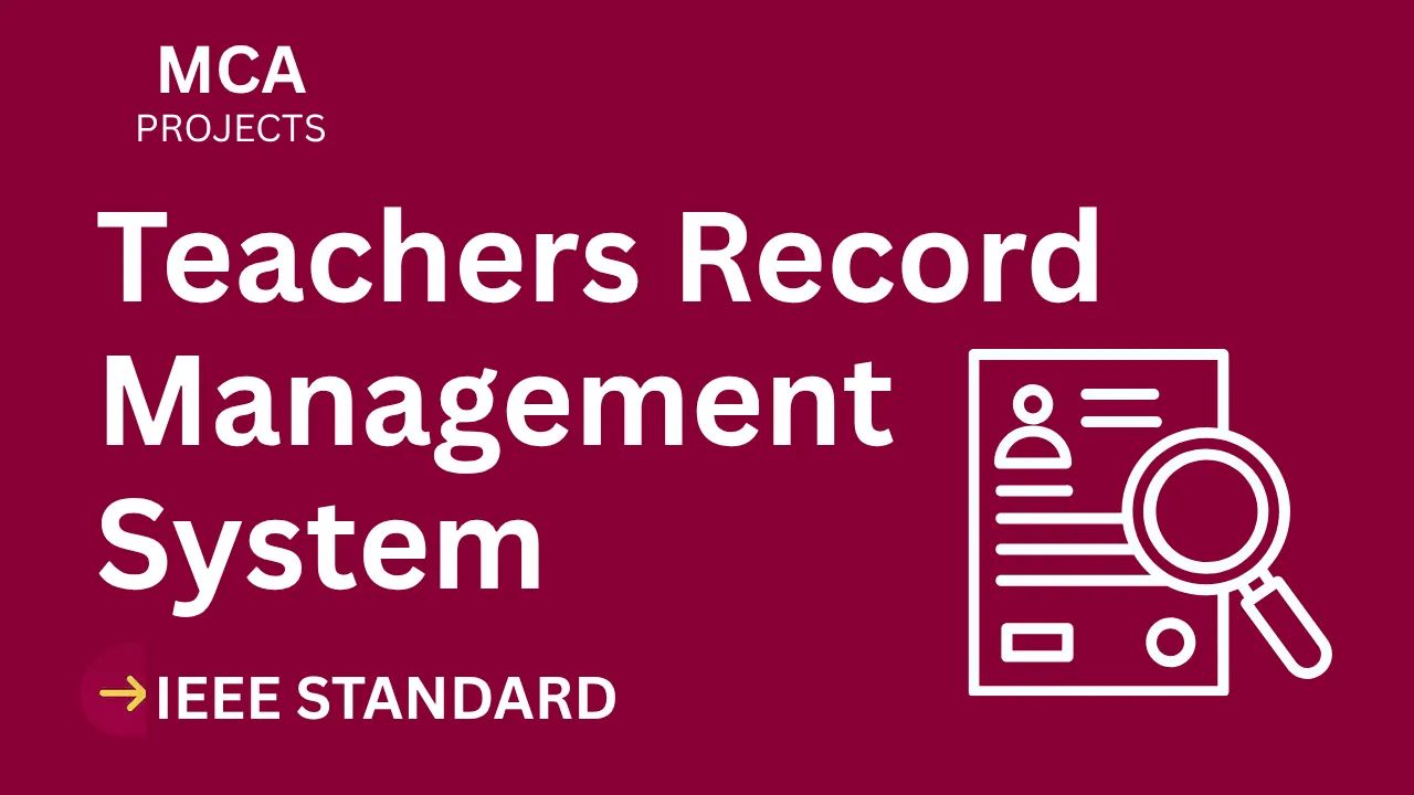 Teachers Record Management System – MCA Project Report with IEEE Standard Format thumbnail