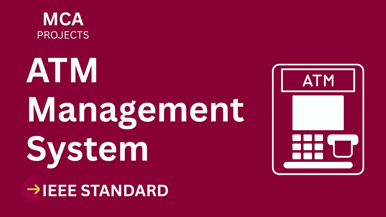 ATM Management System – MCA Project Report with IEEE Standard Format thumbnail