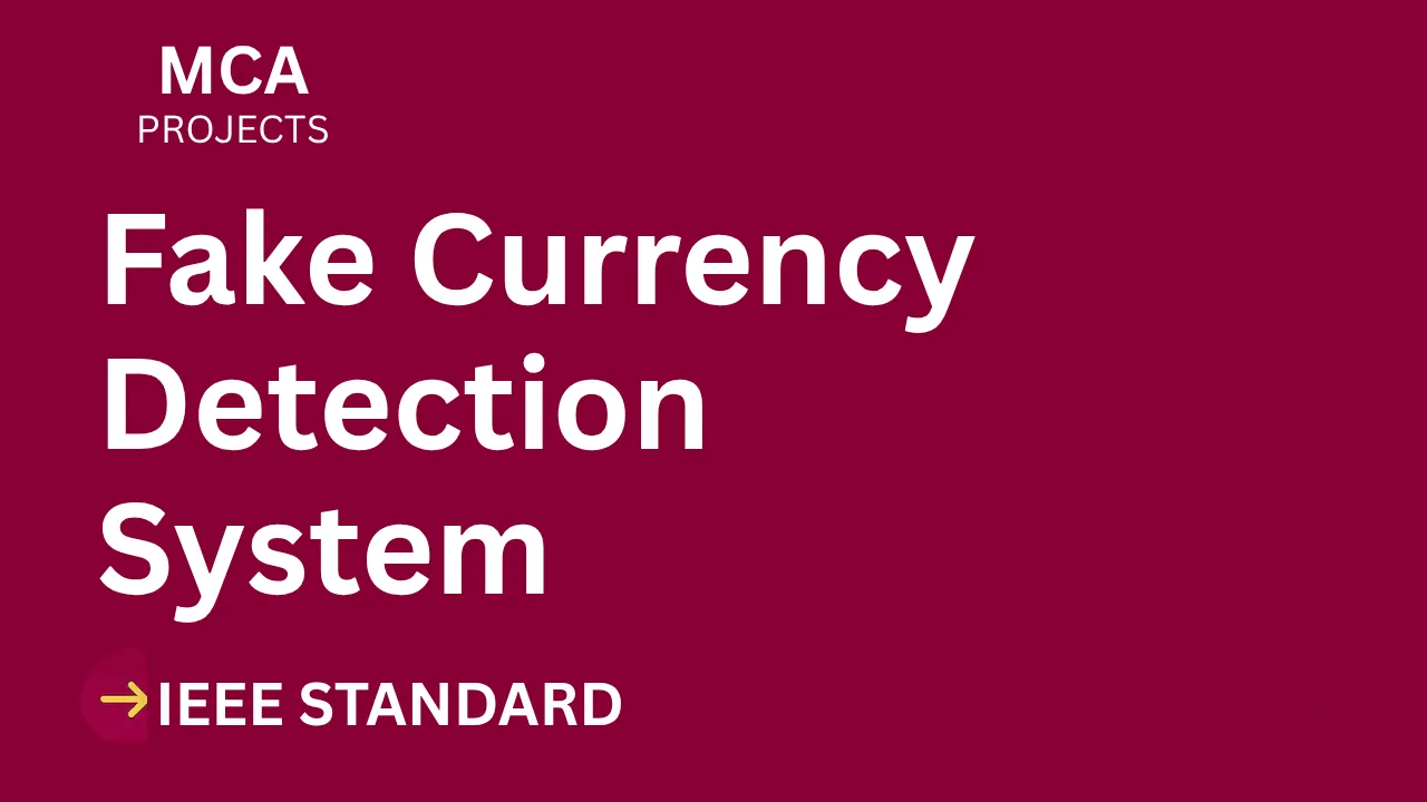 Fake Currency Detection MCA Project Report – IEEE Format + Source Code thumbnail