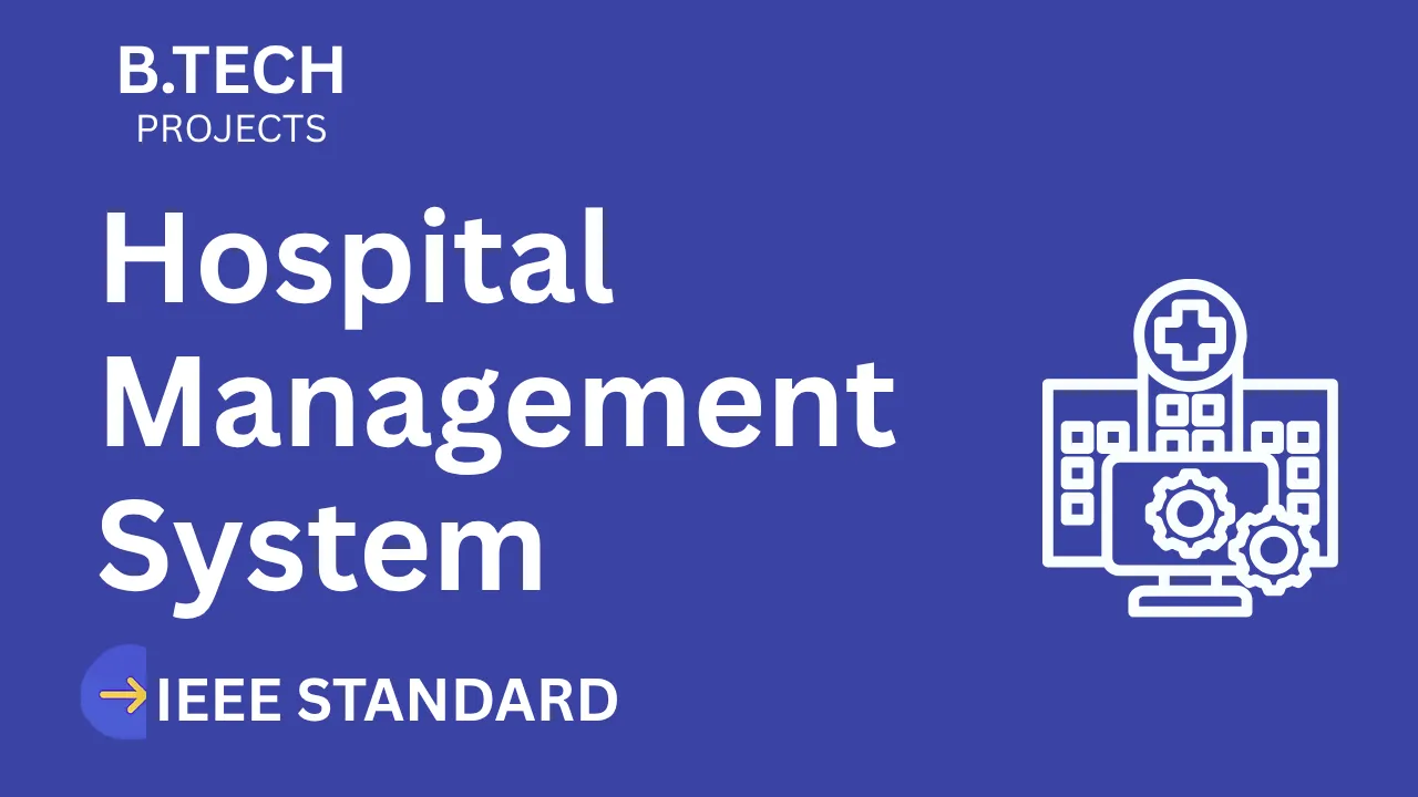 Hospital Management – B.Tech Project Report with IEEE Standard Format thumbnail