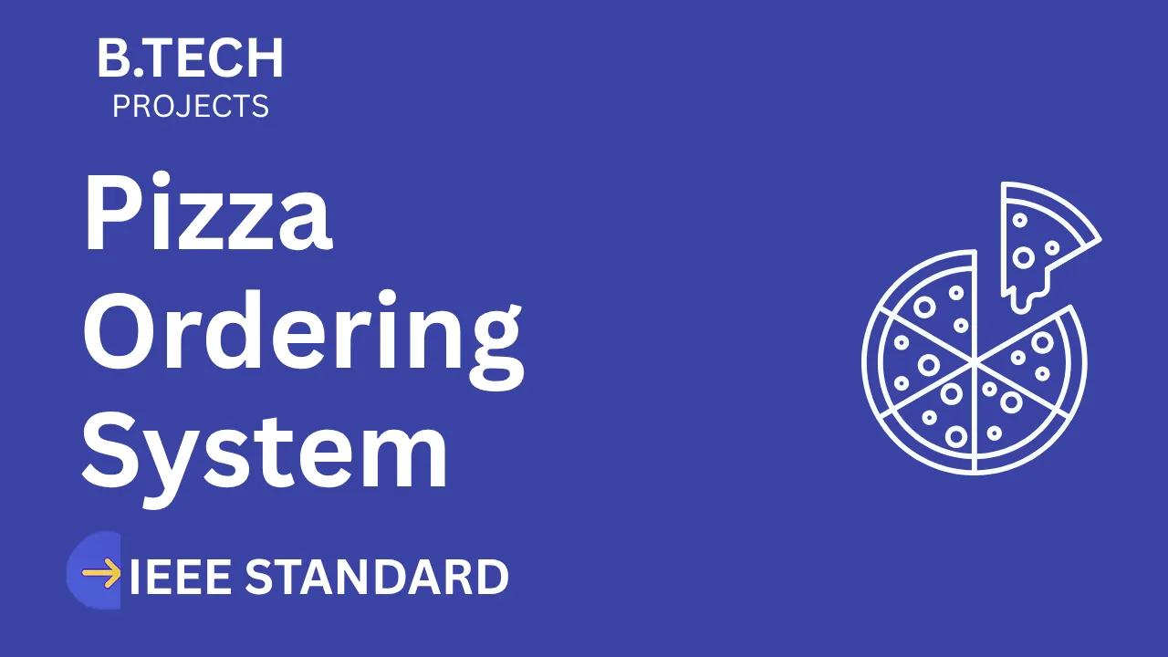 Pizza Ordering System – B.Tech Project Report with IEEE Standard Format thumbnail