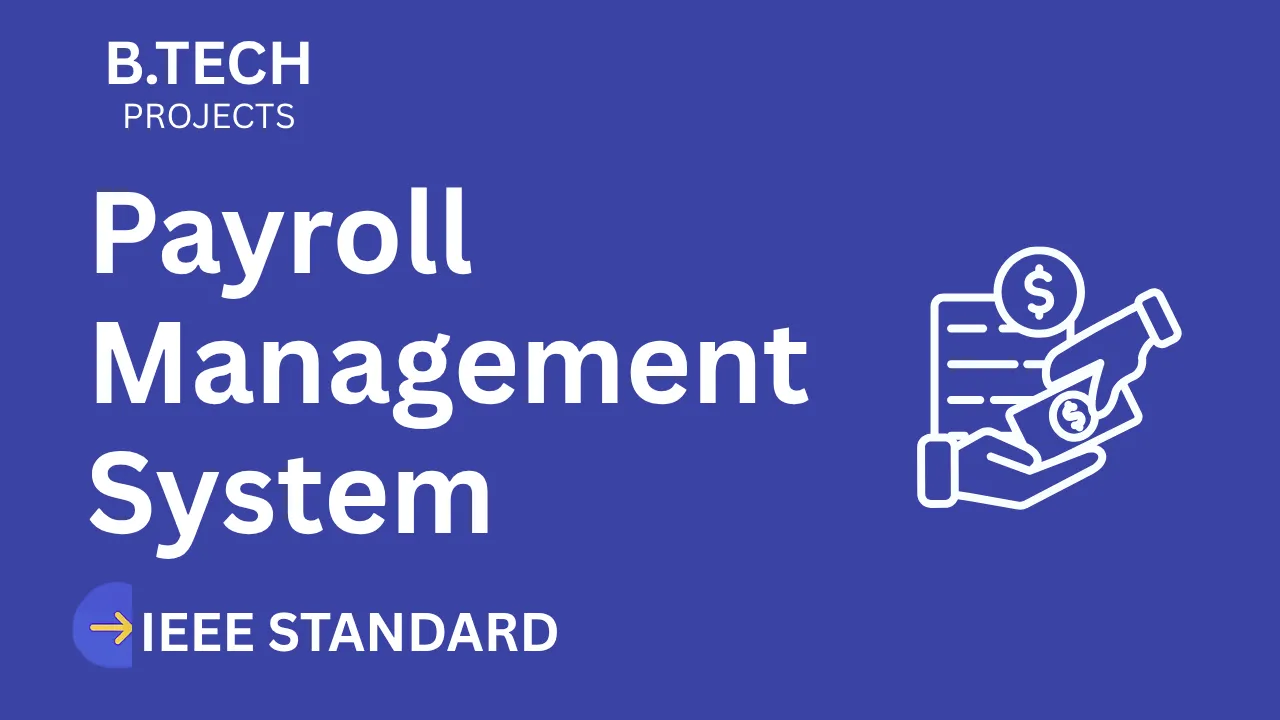 Download Payroll Management B.Tech Project Report | IEEE Format + Code thumbnail