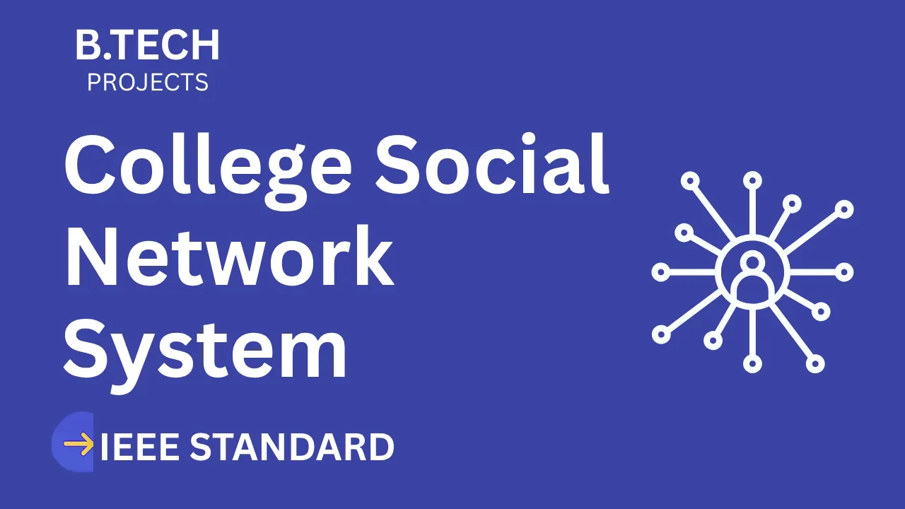 Ace Your B.Tech Final Year: College Social Network IEEE Report + Code thumbnail