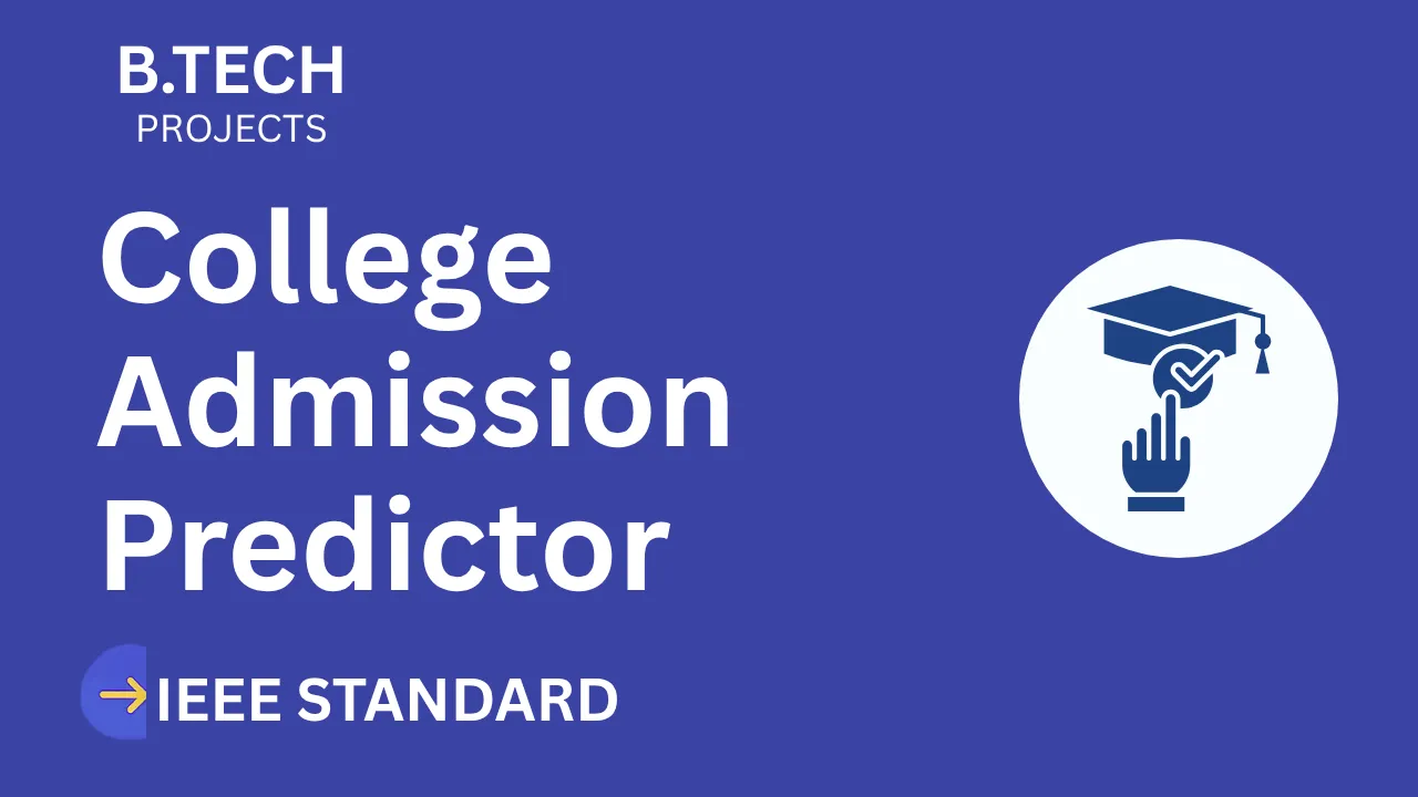 Instantly Download College Admission Predictor B.Tech Project (IEEE) thumbnail