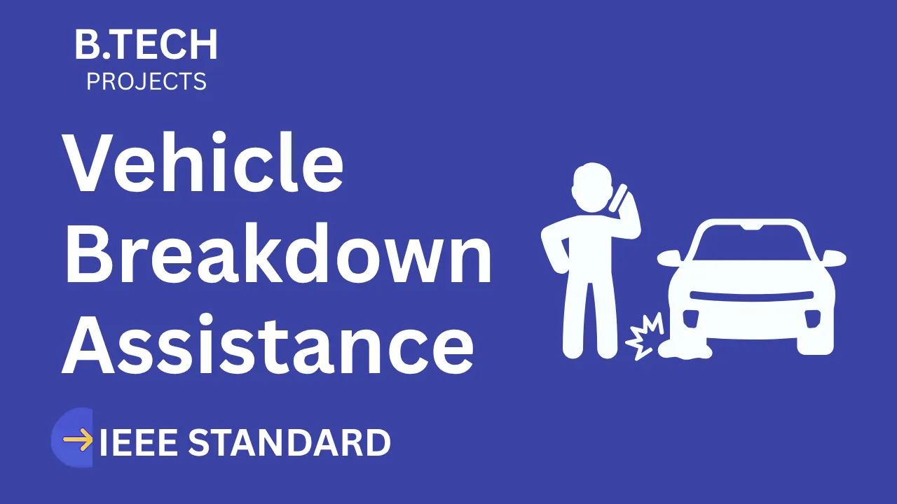 Ace Your B.Tech Final Year: Vehicle Breakdown Assistance IEEE Project thumbnail