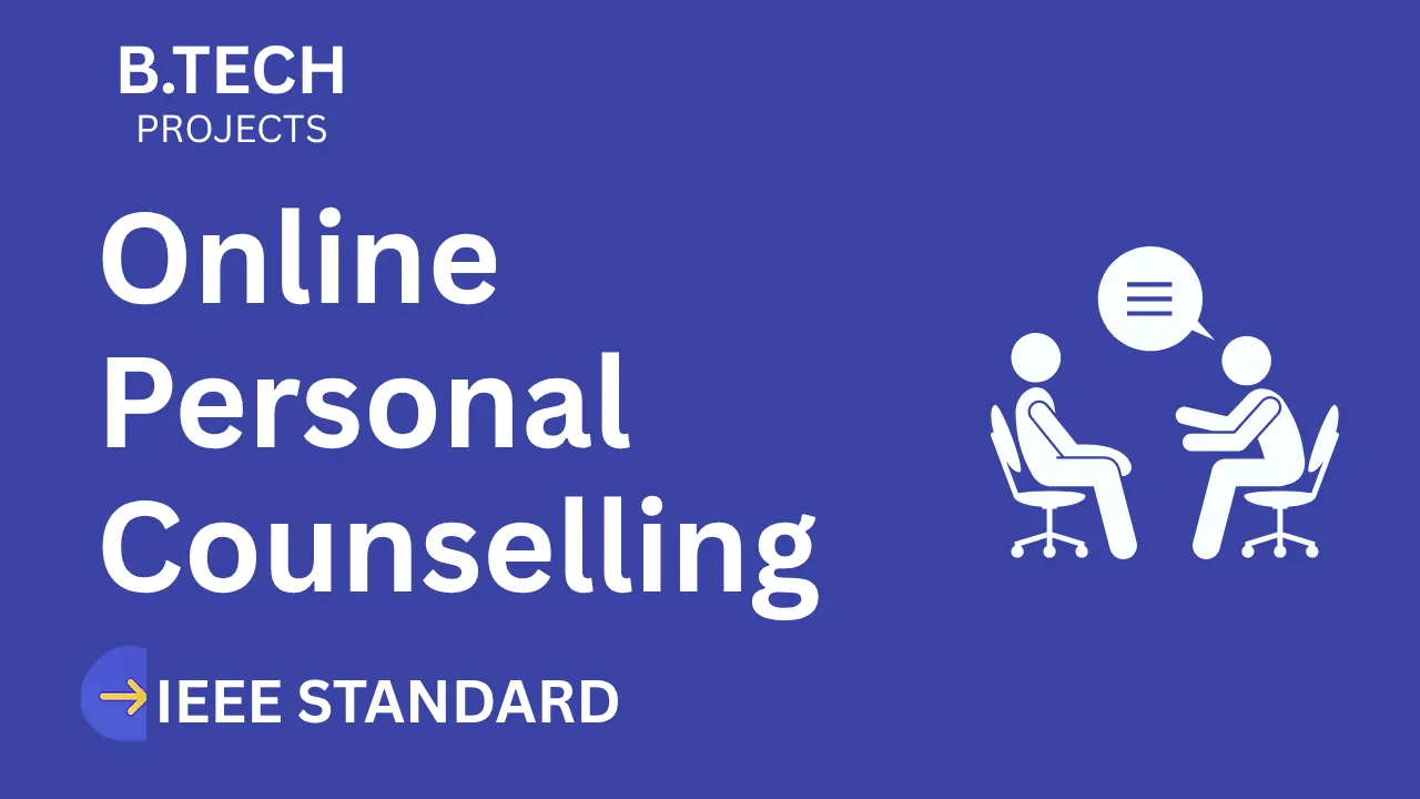 Online Personal Counselling – B.Tech Project Report with IEEE Standard Format thumbnail