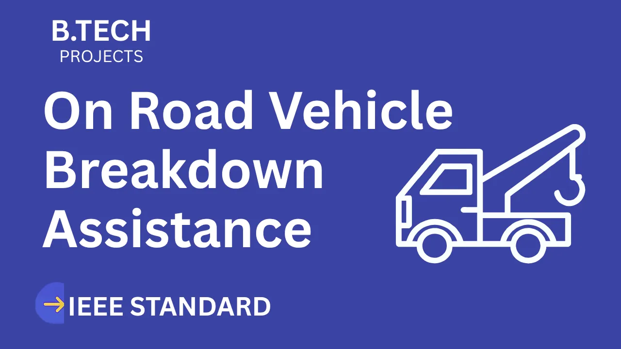 Ace Your Final Year: Vehicle Breakdown Assistance Finder IEEE Project thumbnail