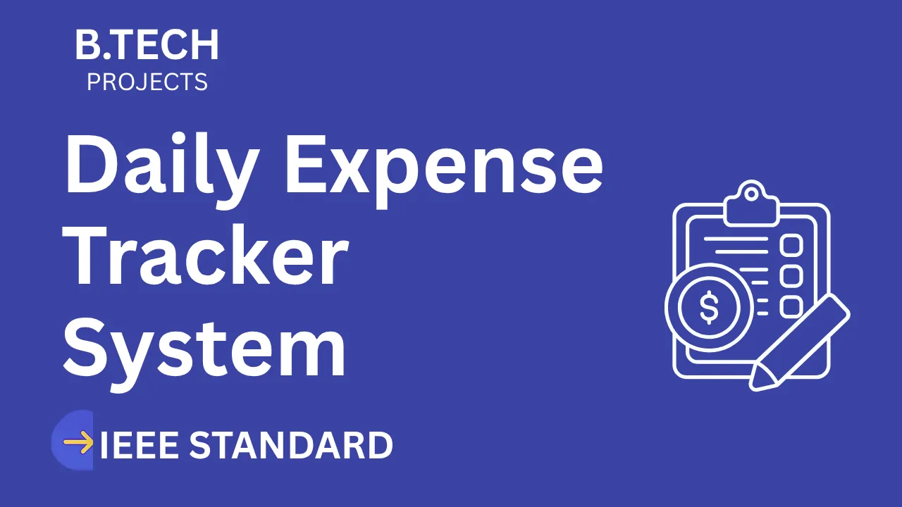 Daily Expense Tracker – B.Tech Project Report with IEEE Standard Format thumbnail