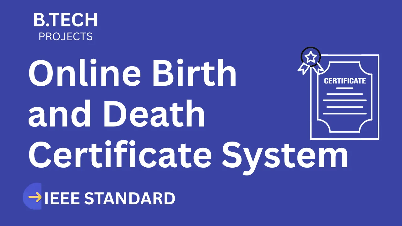 Download B.Tech Online Birth & Death Certificate System Project (IEEE) thumbnail