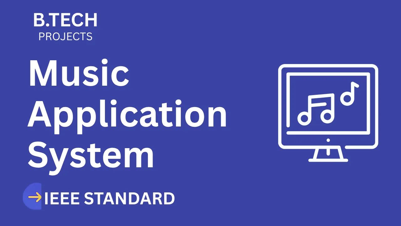 Music Application – B.Tech Project Report with IEEE Standard Format thumbnail