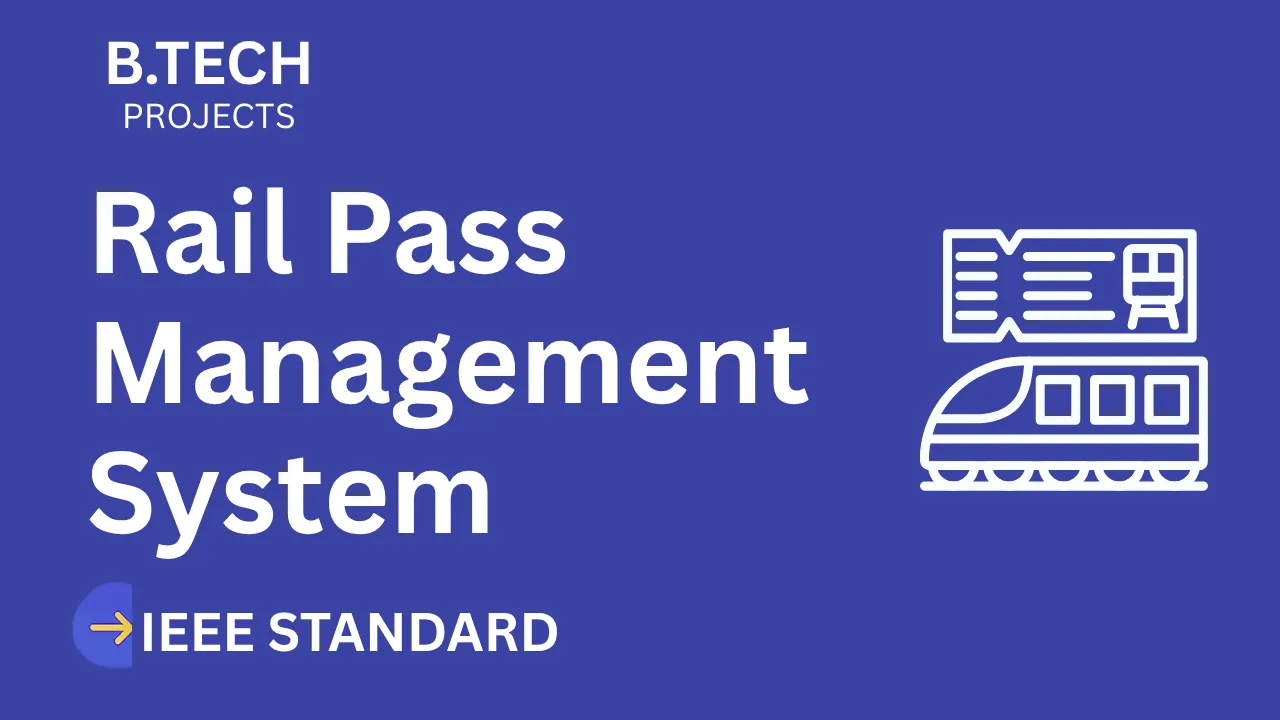 Rail Pass Management System – B.Tech Project Report with IEEE Standard Format thumbnail