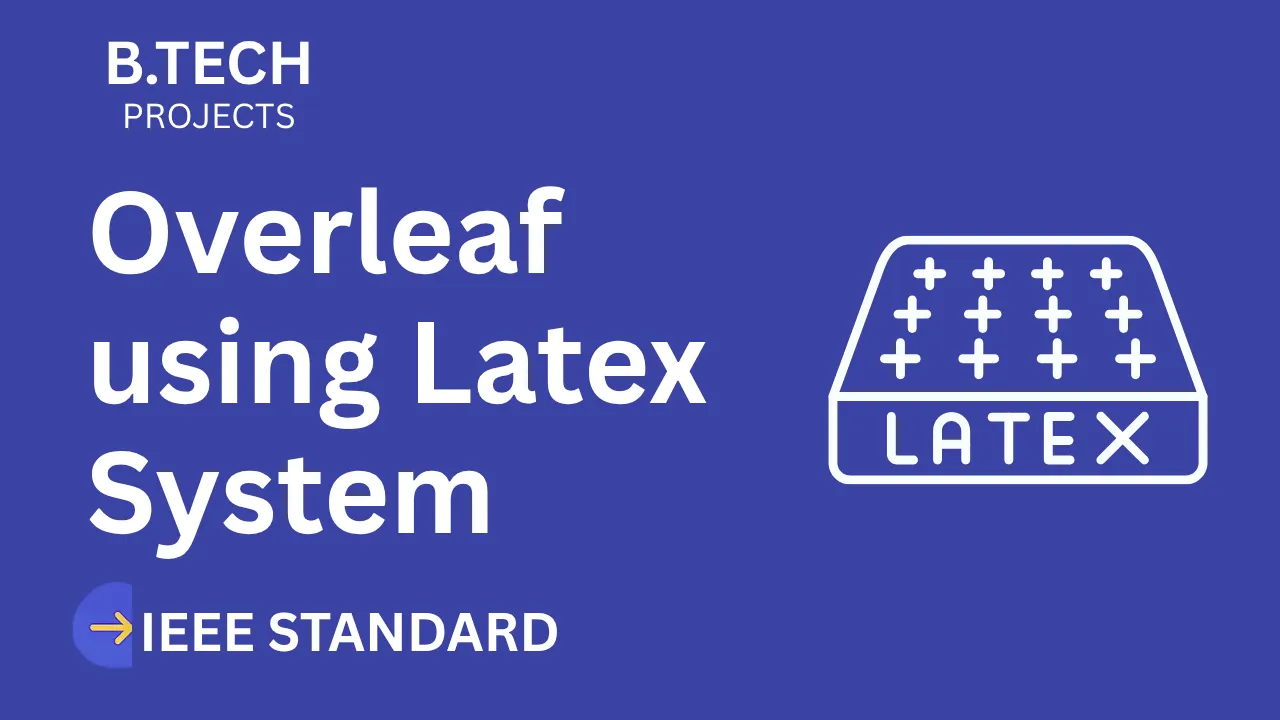 Ace Your B.Tech Final Year: IEEE Overleaf LaTeX Project Report + Code thumbnail