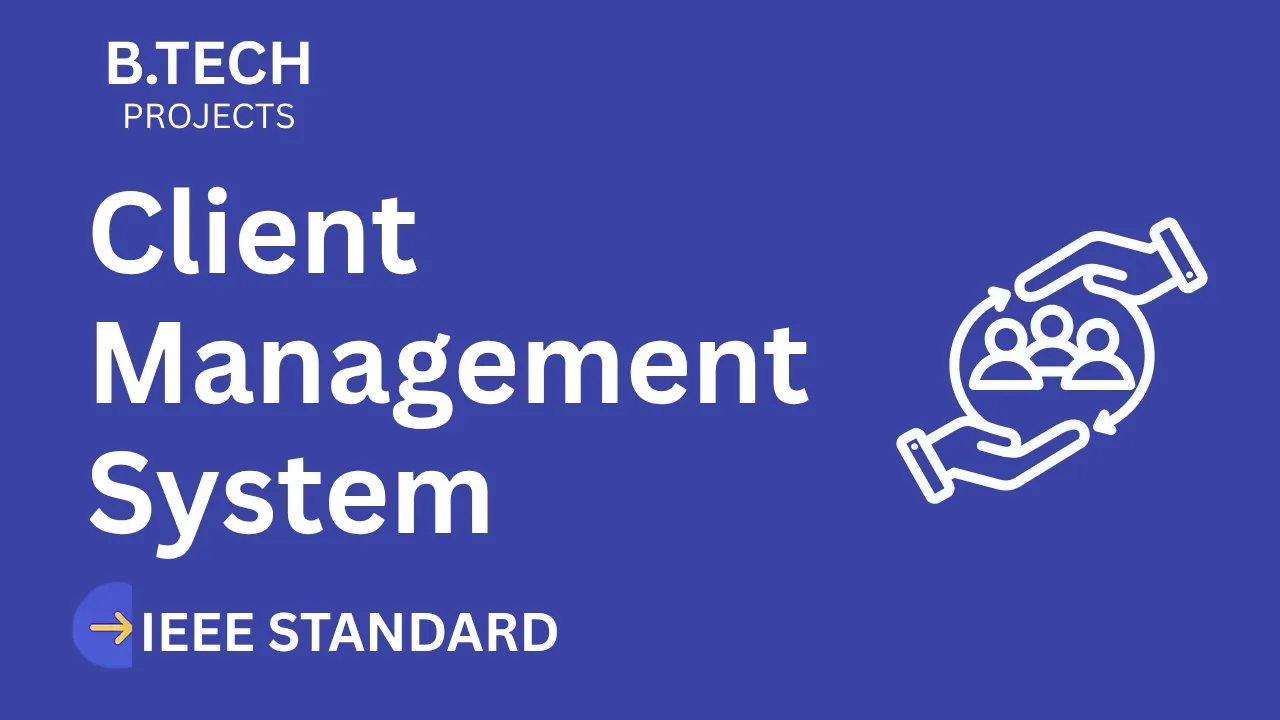 Ace Your Final Year: Client Management System B.Tech Project IEEE Report thumbnail