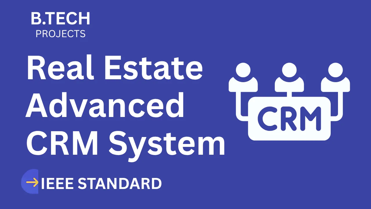 Download Real Estate CRM IEEE Project Report & Source Code – B.Tech Final Year thumbnail