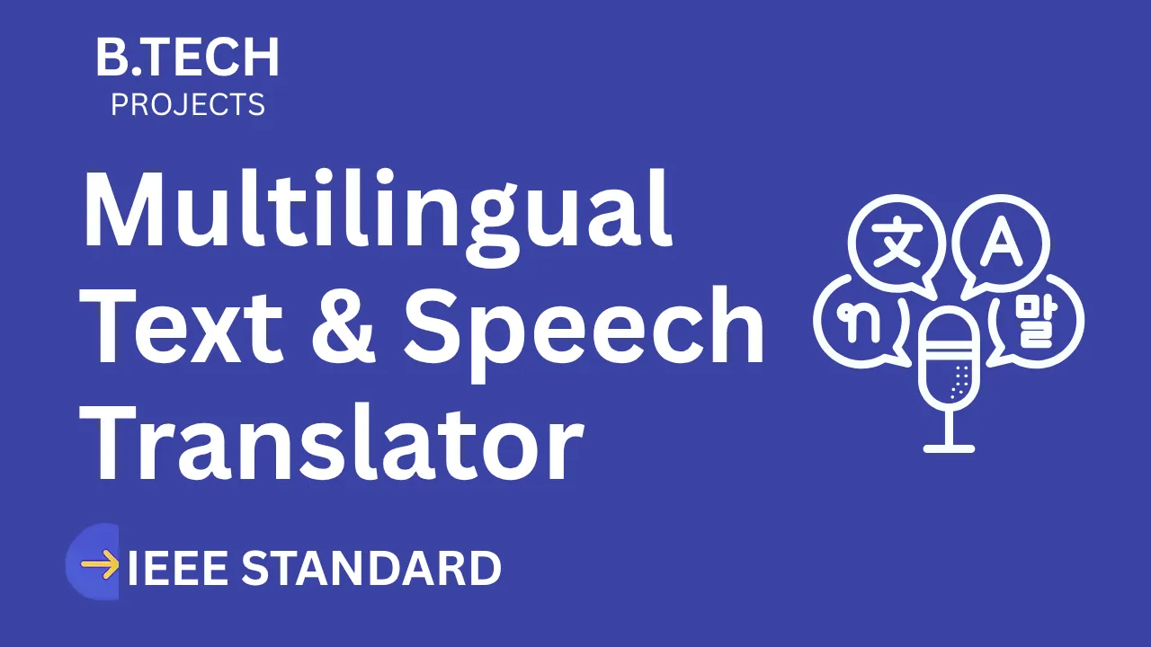 Multilingual Text & Speech Translator B.Tech Project Report – IEEE, Source Code thumbnail