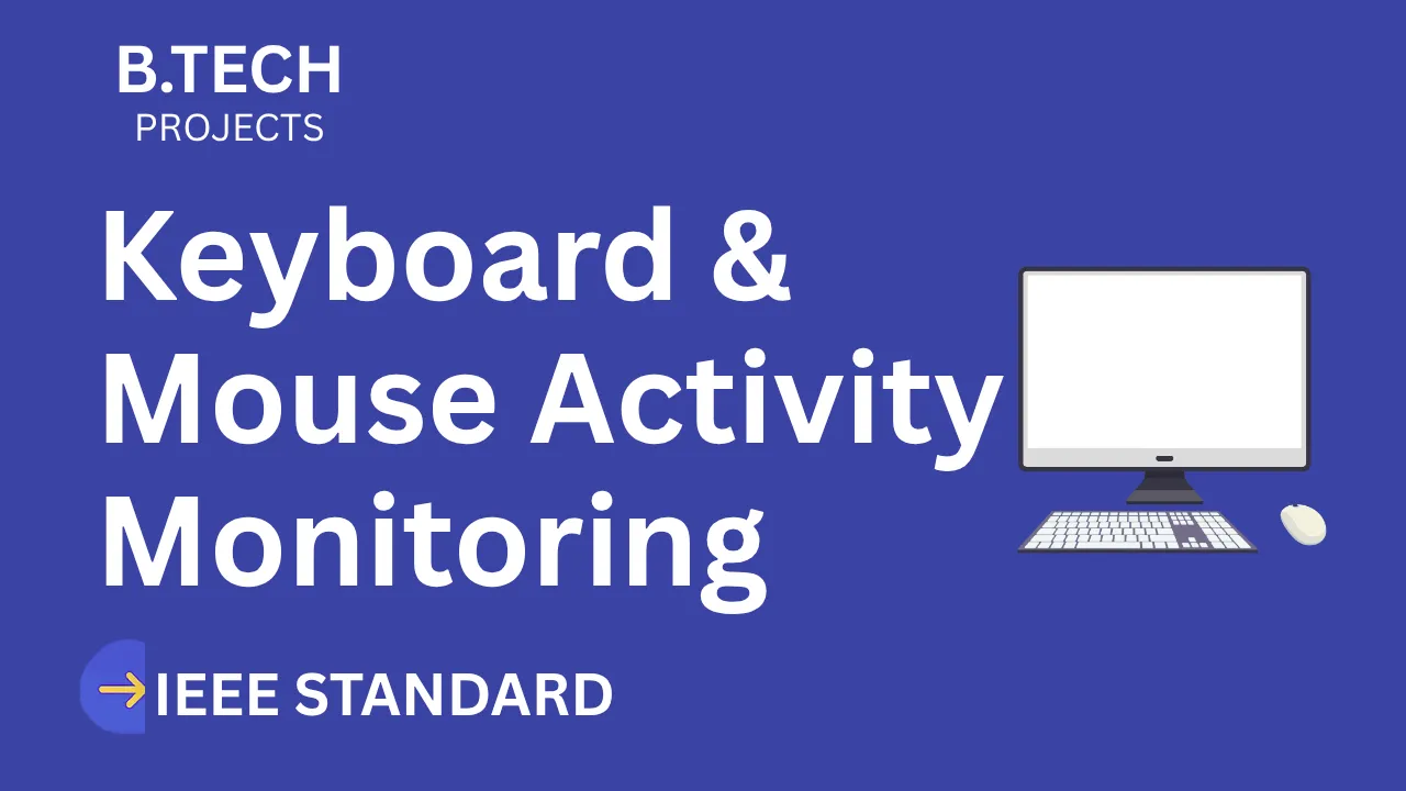 Keylogger - Keyboard & Mouse Activity Monitoring – B.Tech Project Report with IEEE Standard Format thumbnail