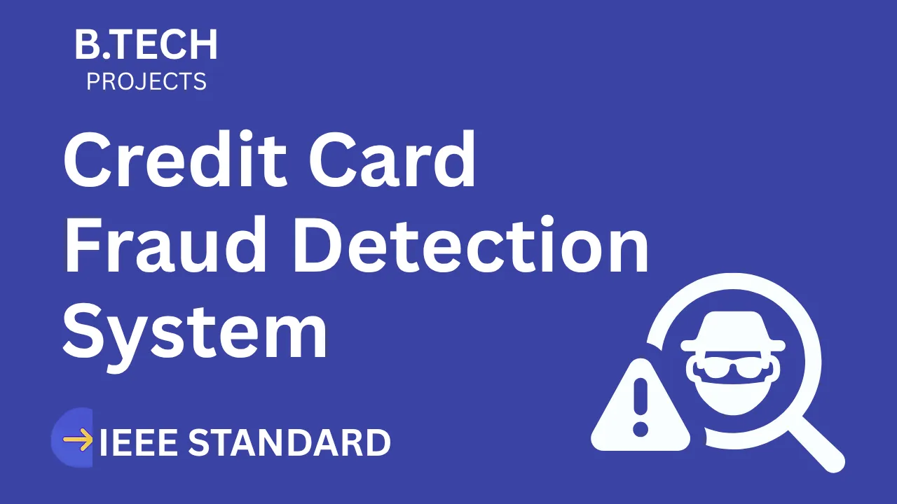 Credit Card Fraud Detection – B.Tech Project Report with IEEE Standard Format thumbnail