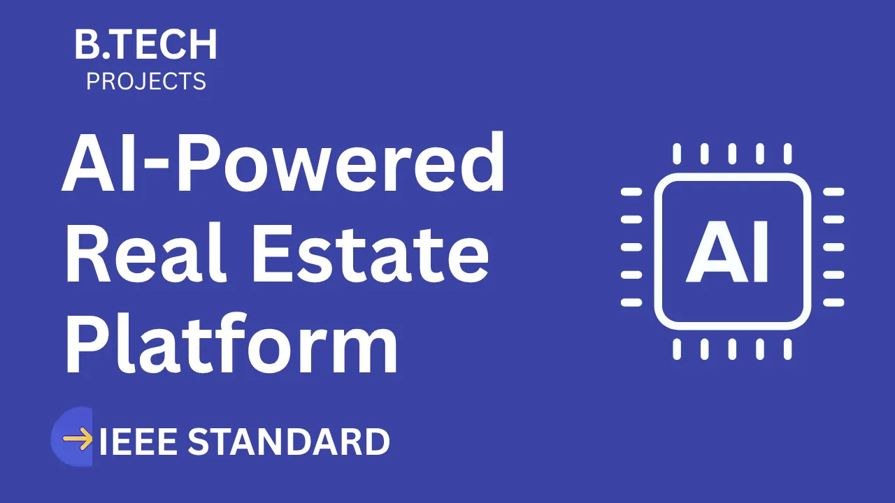 AI-Powered Real Estate Platform – B.Tech Project Report with IEEE Standard Format thumbnail