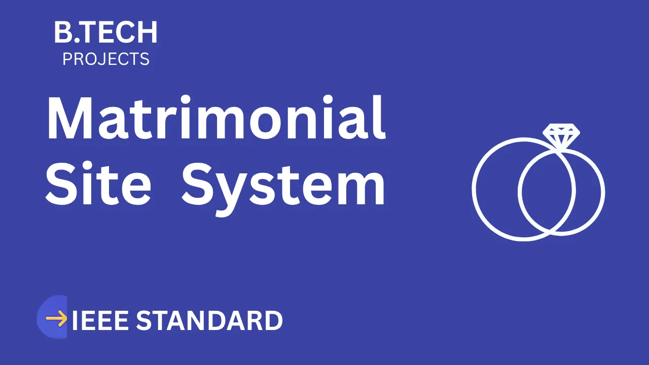 Download B.Tech Matrimonial Site Project Report (IEEE Format + Code) thumbnail