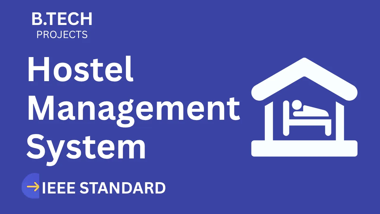 Hostel Management System – B.Tech Project Report with IEEE Standard Format thumbnail