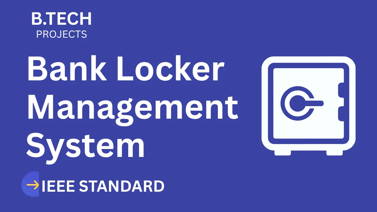Bank Locker Management System – B.Tech Project Report with IEEE Standard Format thumbnail