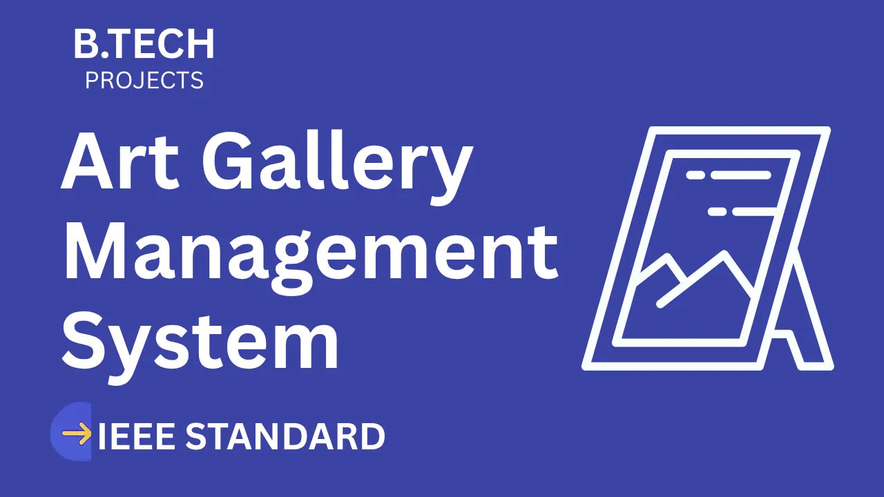 Art Gallery Management System – B.Tech Project Report with IEEE Standard Format thumbnail