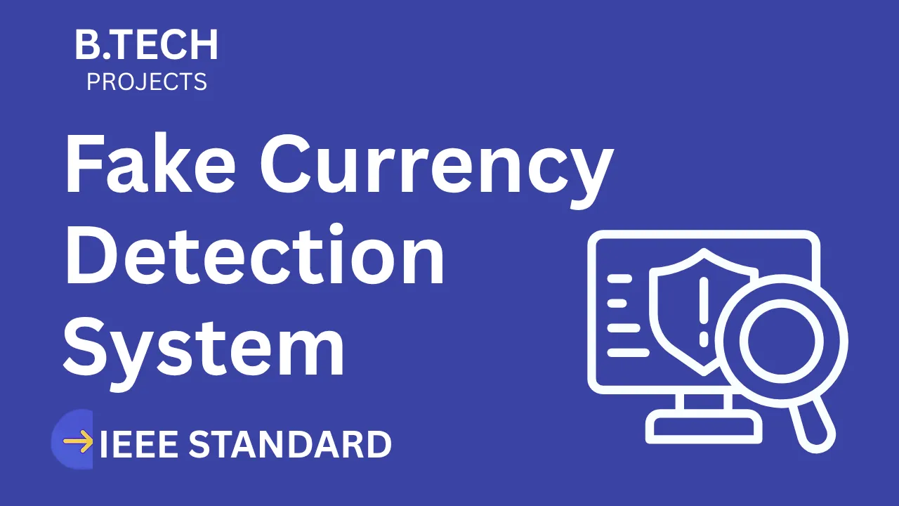 Fake Currency Detection – B.Tech Project Report with IEEE Standard Format thumbnail