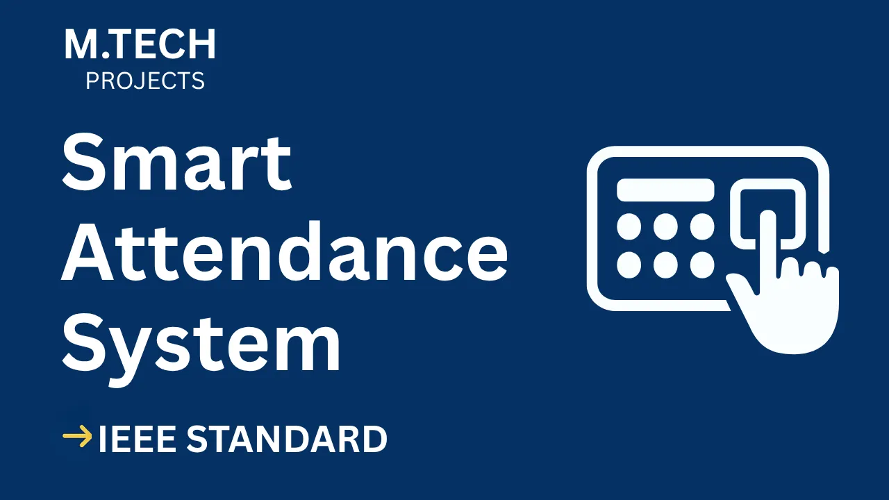 Smart Attendance M.Tech Project Report IEEE Format – Instant Download thumbnail