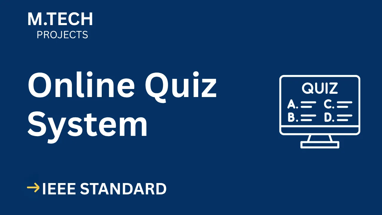 Online Quiz System – M.Tech Project Report with IEEE Standard Format thumbnail