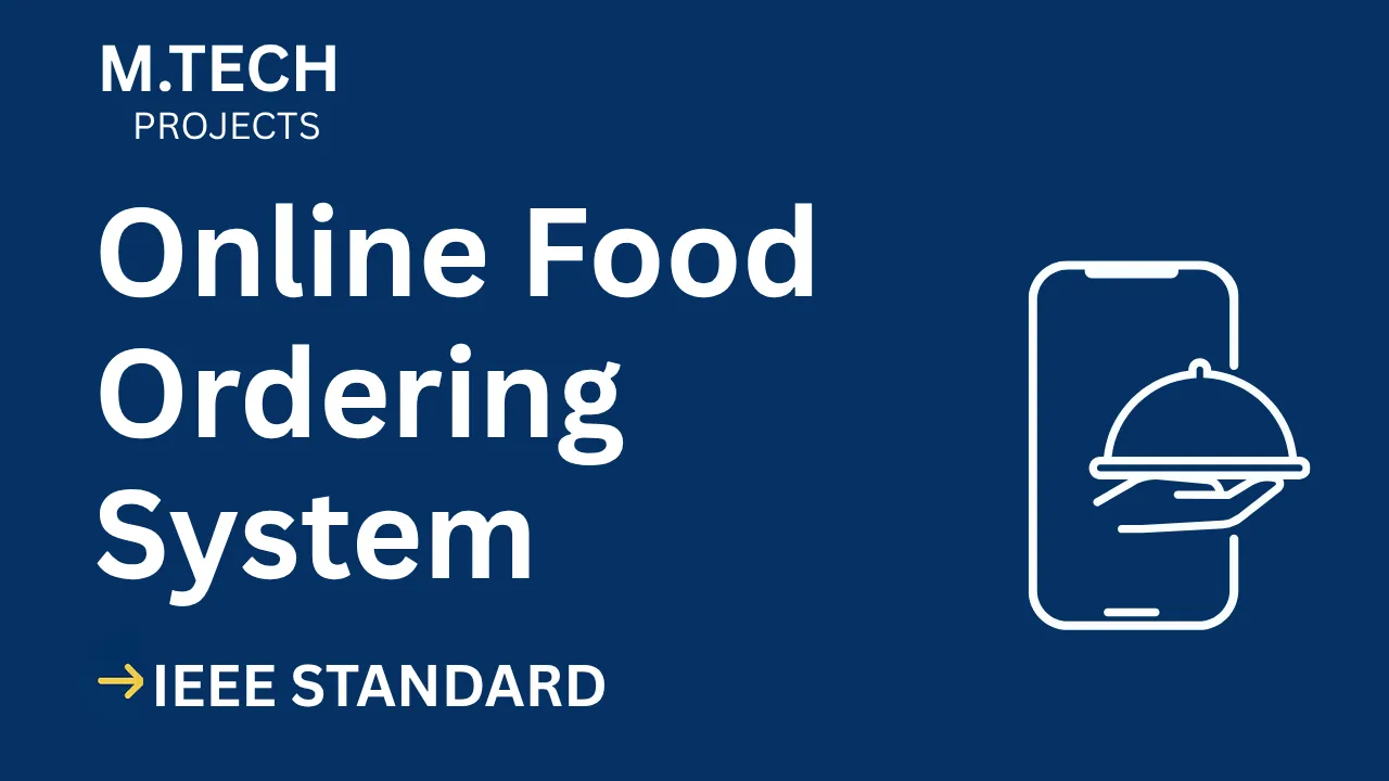 Ace Your M.Tech Final Year: Online Food Ordering IEEE Project Report thumbnail