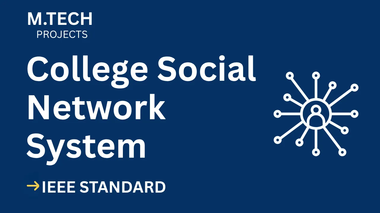 College Social Network  – M.Tech Project Report with IEEE Standard Format thumbnail