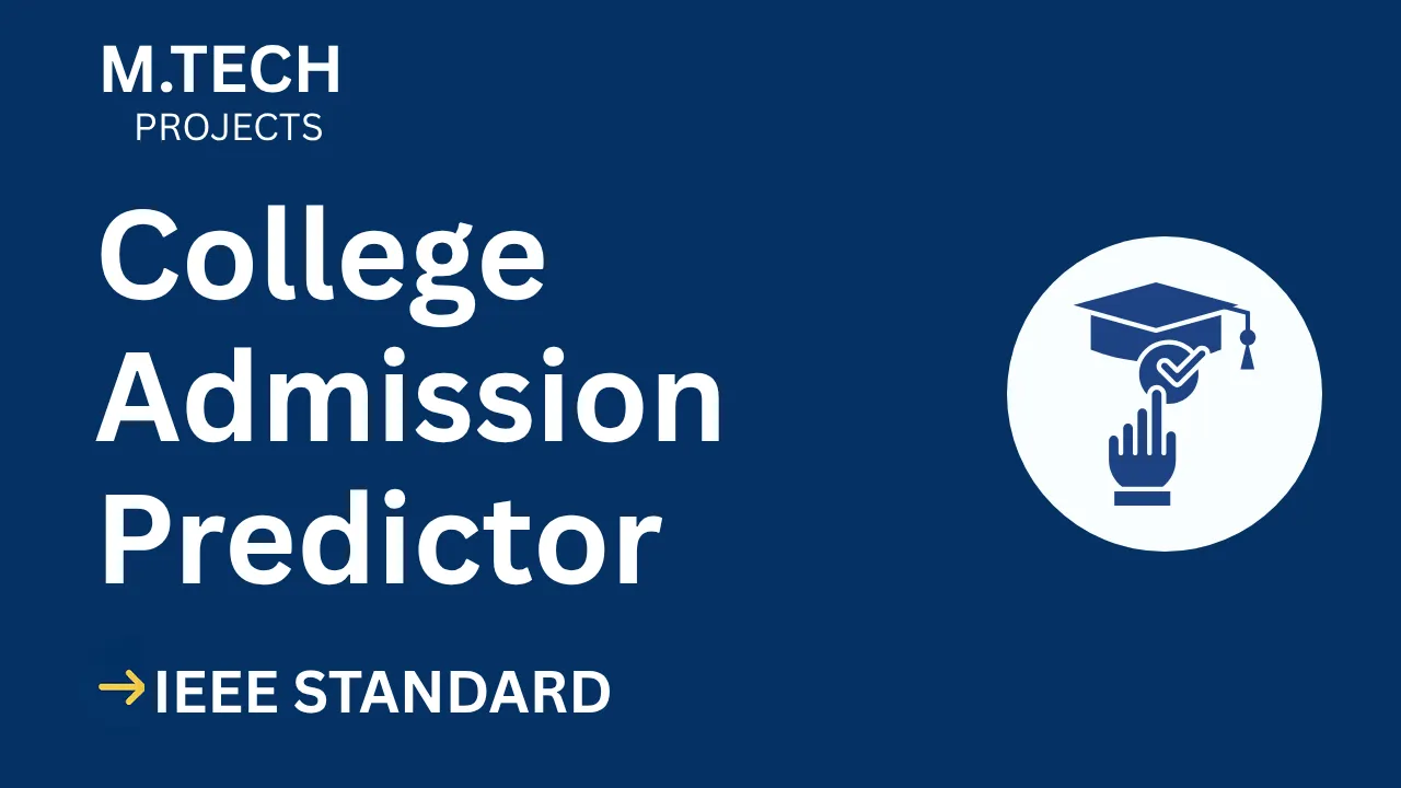 College Admission Predictor – M.Tech Project Report with IEEE Standard Format thumbnail