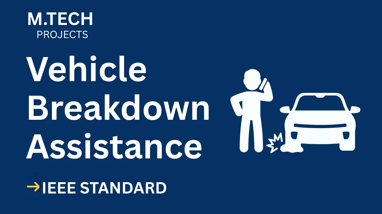 Vehicle Breakdown Assistance – M.Tech Project Report with IEEE Standard Format thumbnail