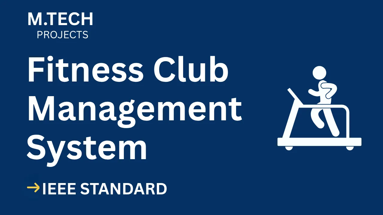 Fitness Club Management System – M.Tech Project Report with IEEE Standard Format thumbnail
