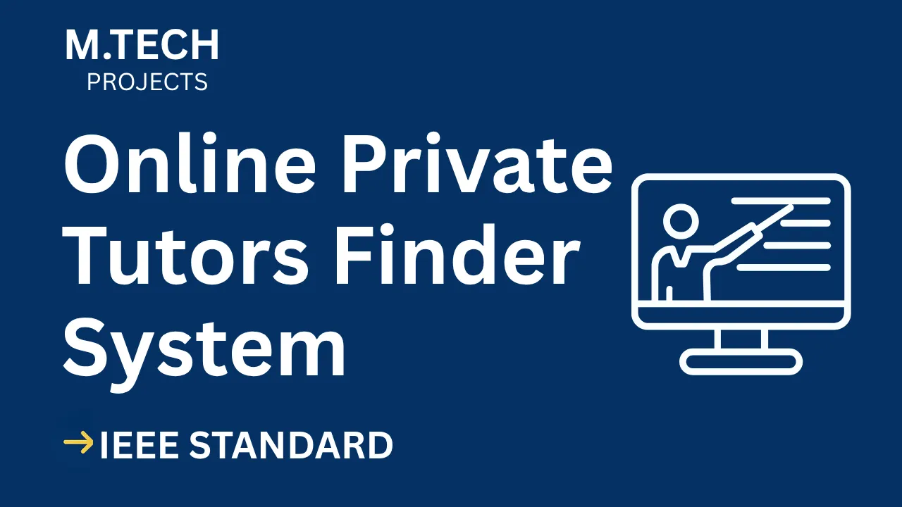 Download Online Private Tutors Finder System M.Tech Project (2025) thumbnail