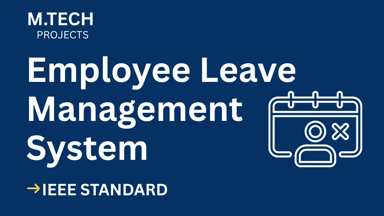 Employee Leave Management System – M.Tech Project Report with IEEE Standard Format thumbnail